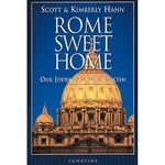 Rome Sweet Home-Our Journey to Catholicism