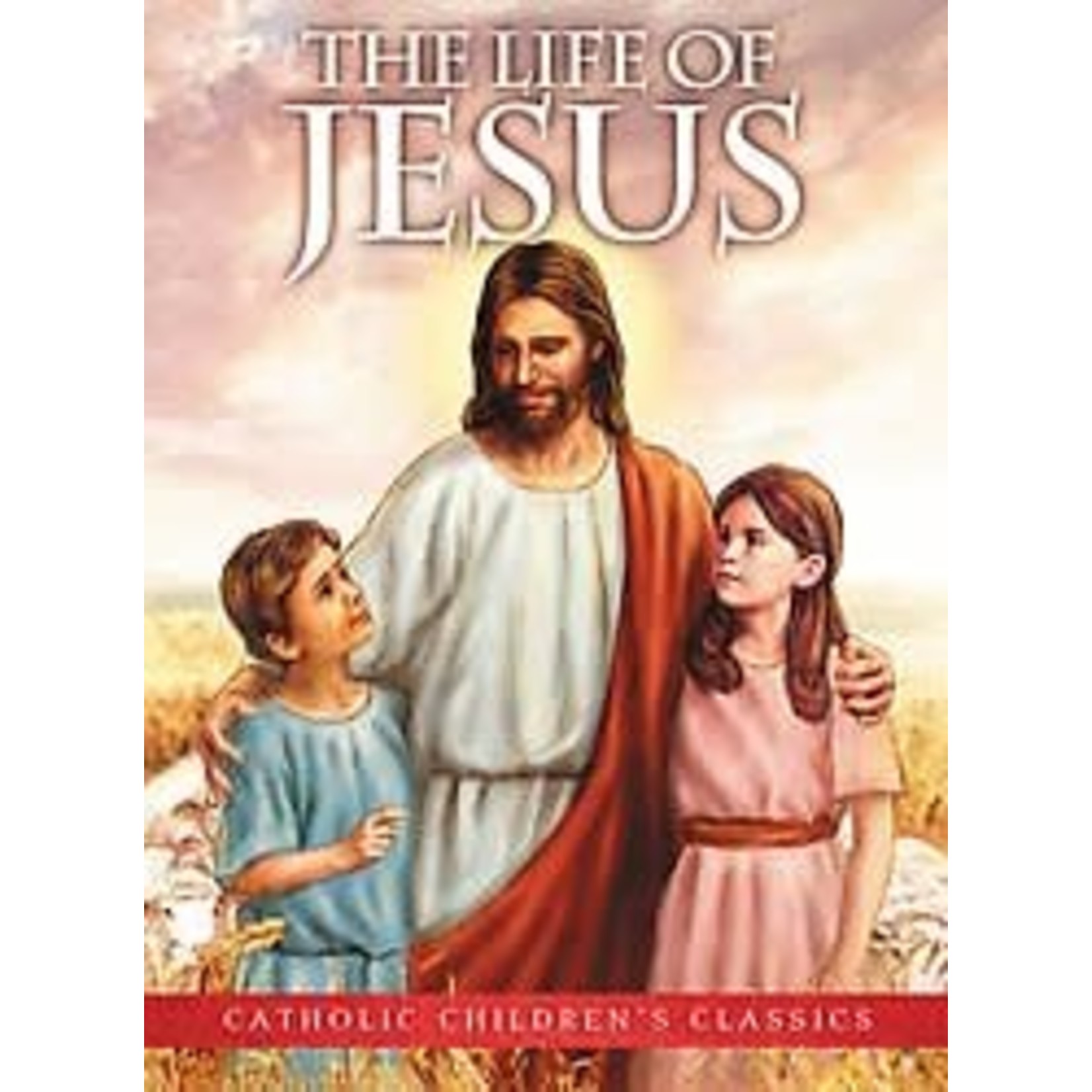 The Life of Jesus Catholic Children’s Classic