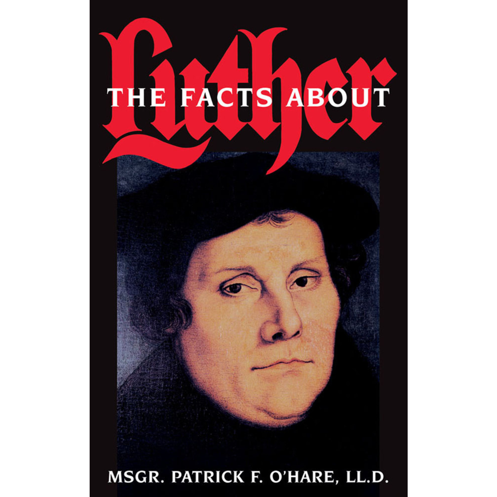 The Facts About Luther