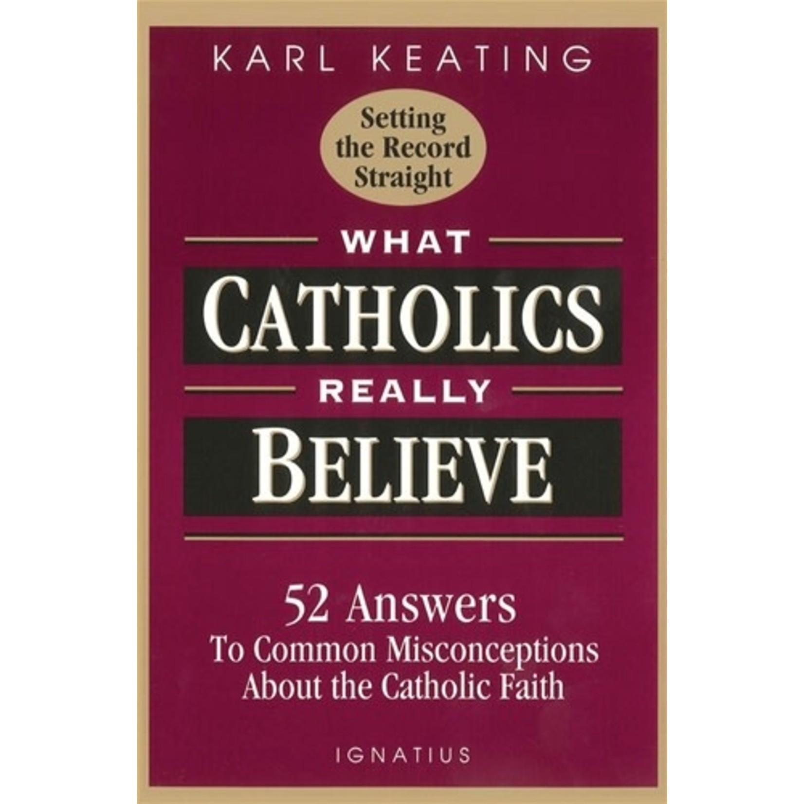What Catholics Really Believe