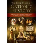 The Real Story of Catholic History