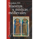 Pope Emeritus Benedict XVI Maestros y Misticas Medievales
