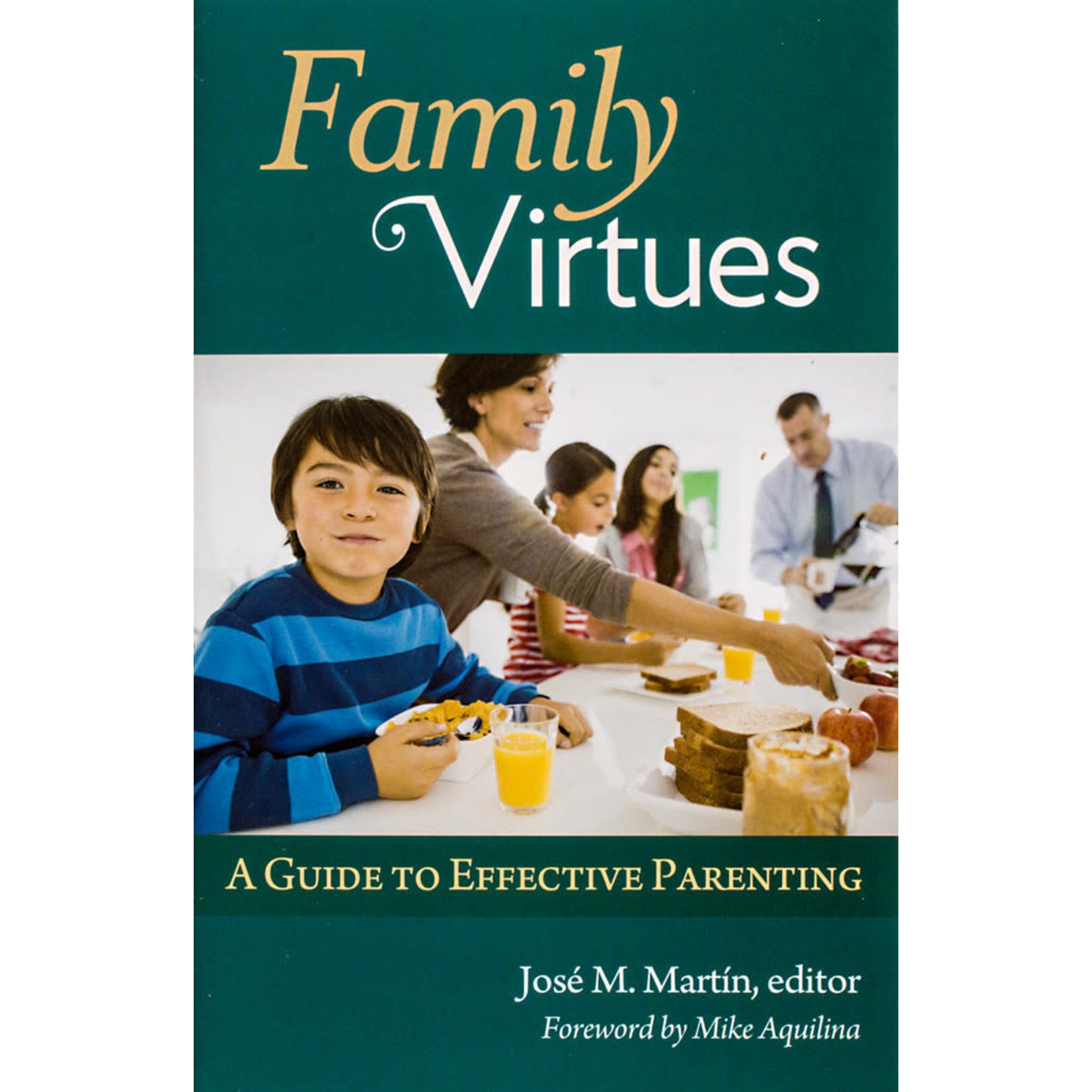 Family Virtues-A Guide to Effective Parenting