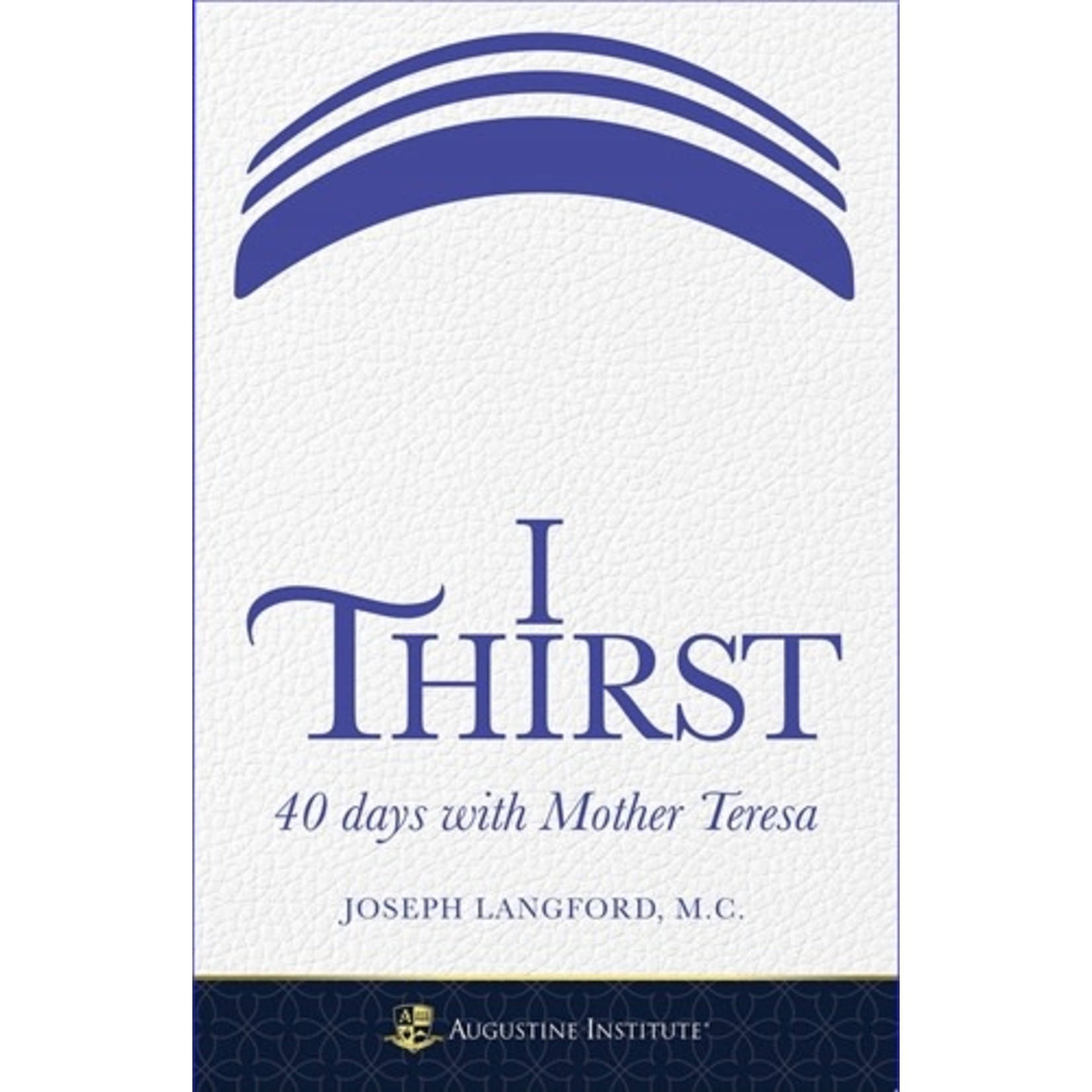I Thirst 40 days with Mother Teresa
