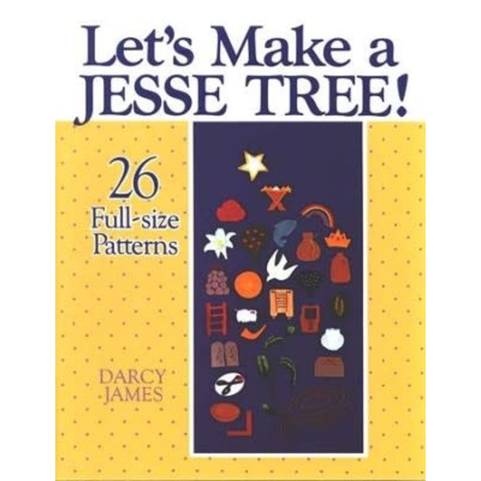 Lets Make A Jesse Tree! Instruction Book