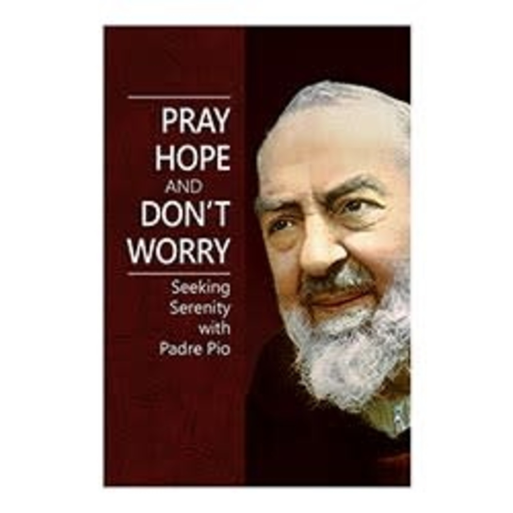 Pray Hope & Don't Worry Padre Pio Prayer Book