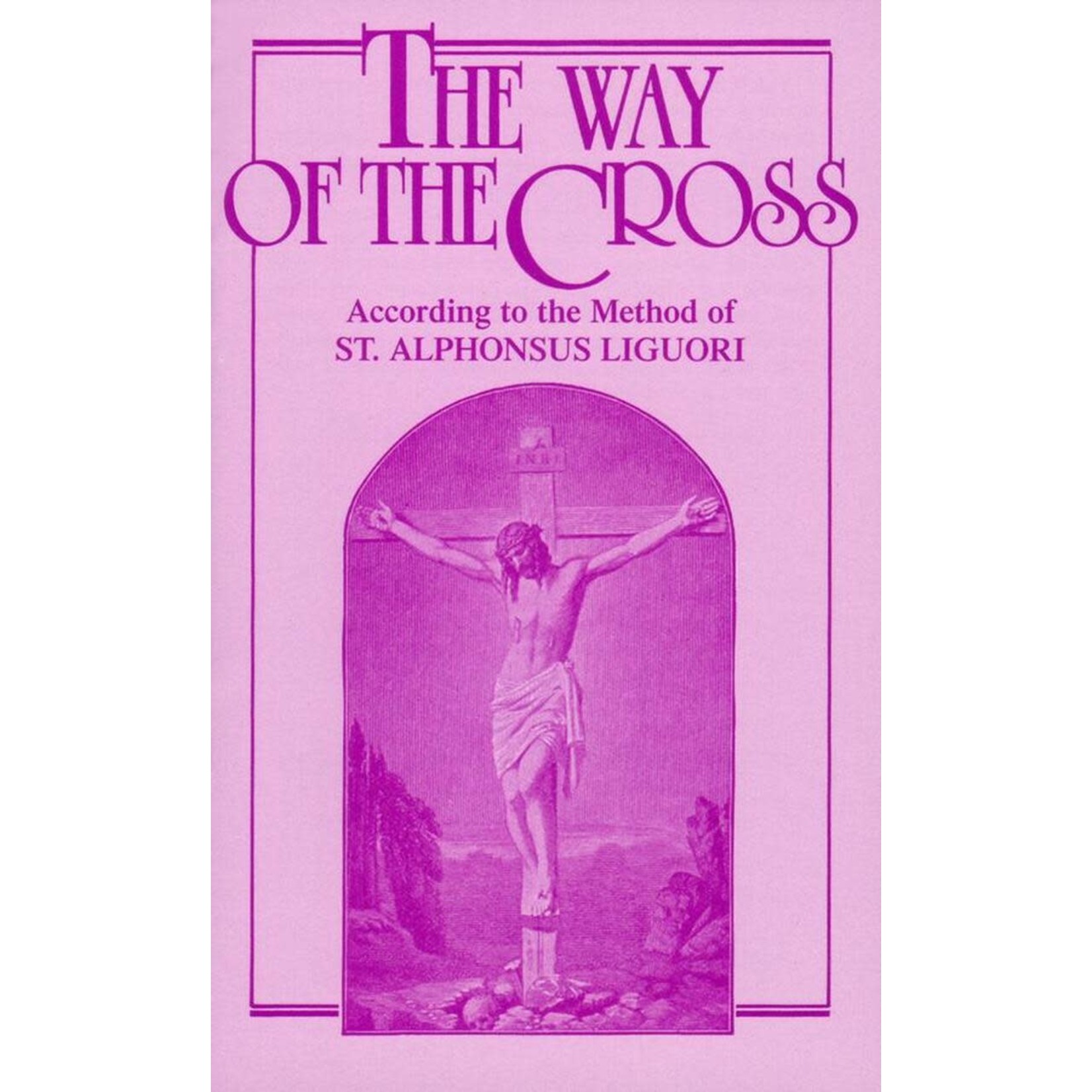 The Way of the Cross According to the Method of St Alphonsus Liguori