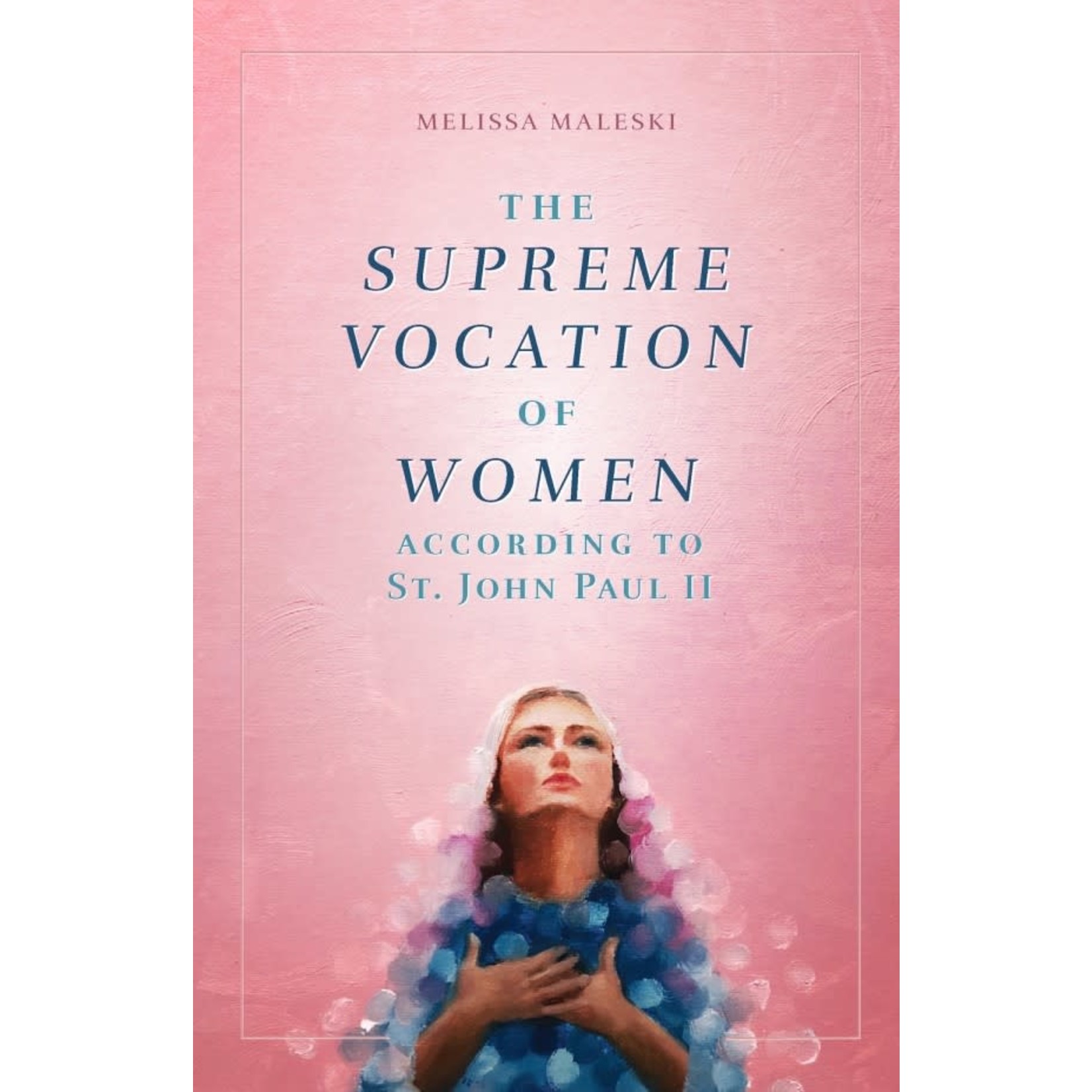 The Supreme Vocation of Women