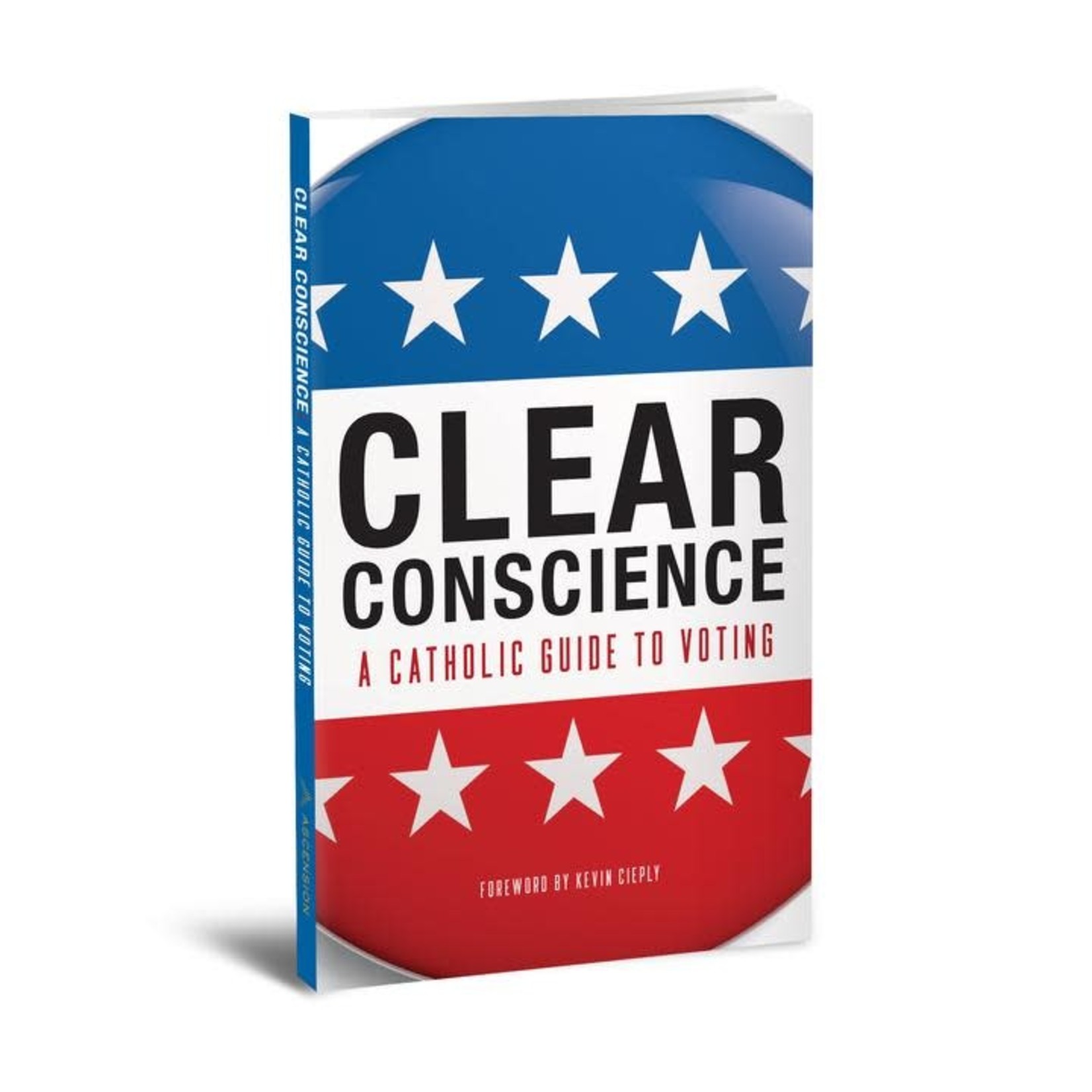 Ascension Press Clear Conscience: A Catholic Guide to Voting