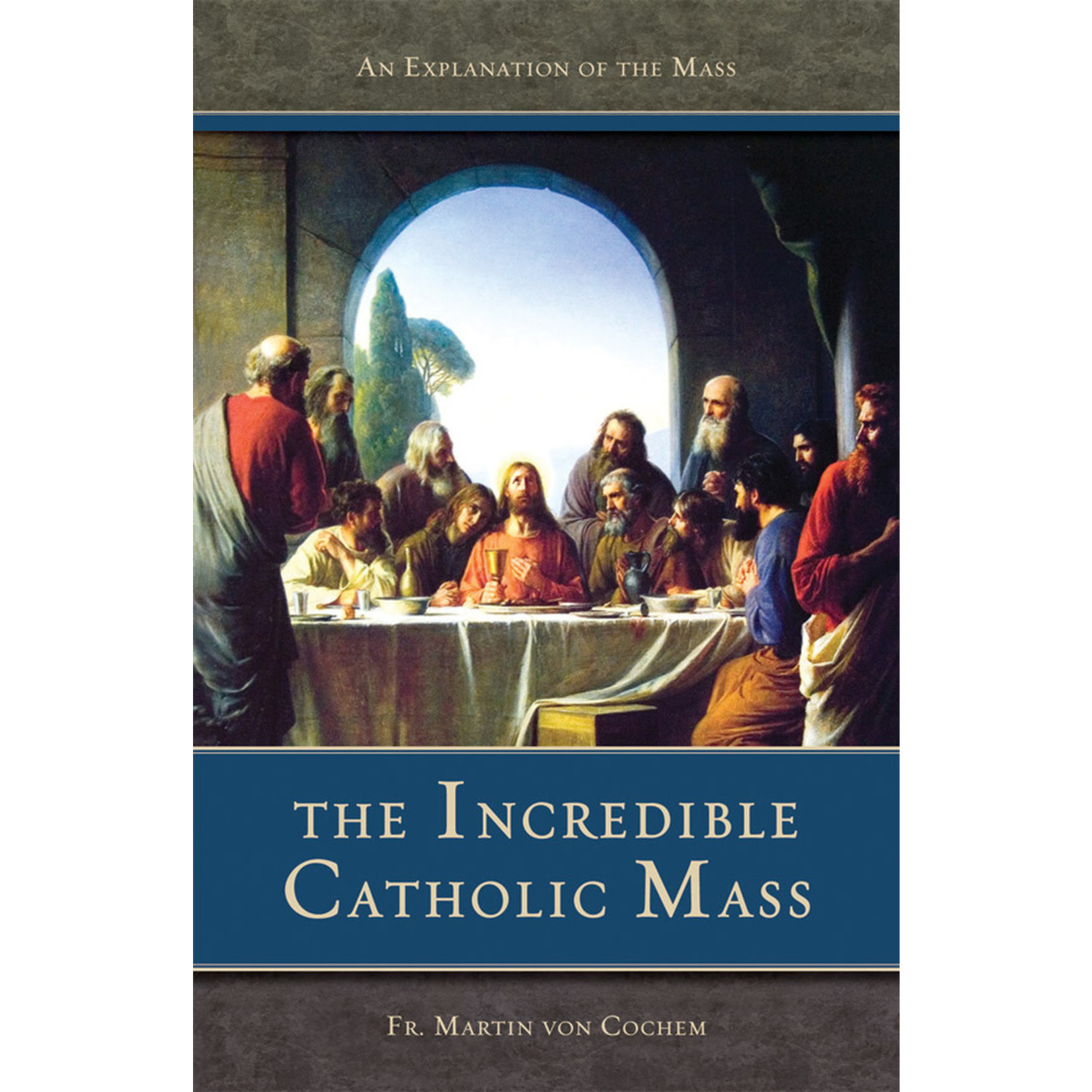 The Incredible Catholic Mass