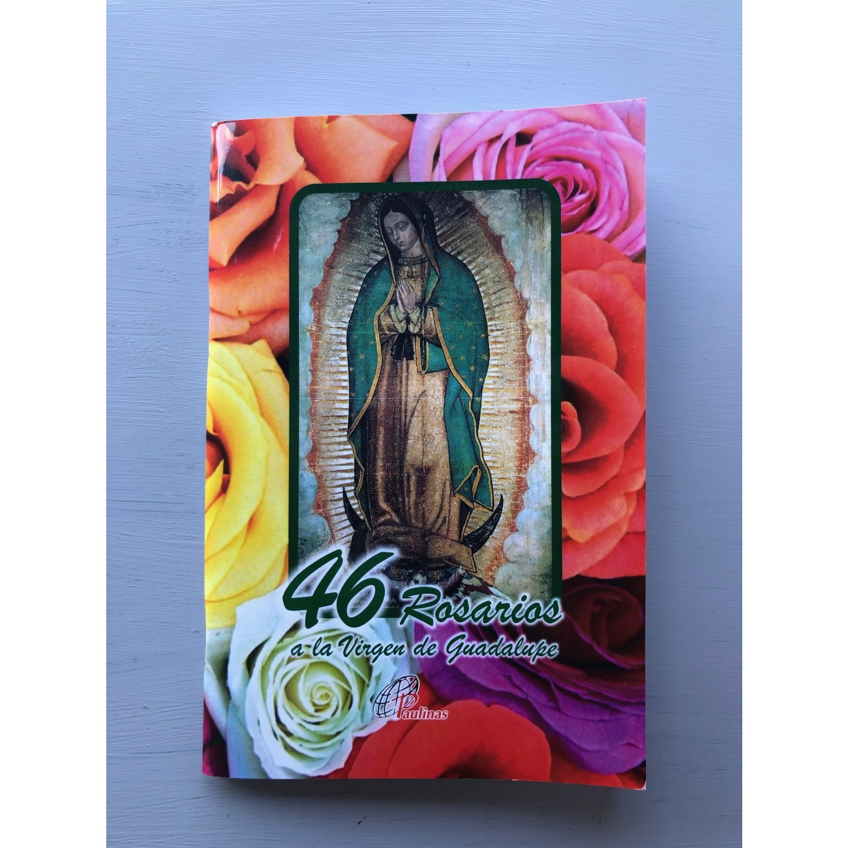 46 Rosarios a La Virgen De Guadalupe (Spanish)