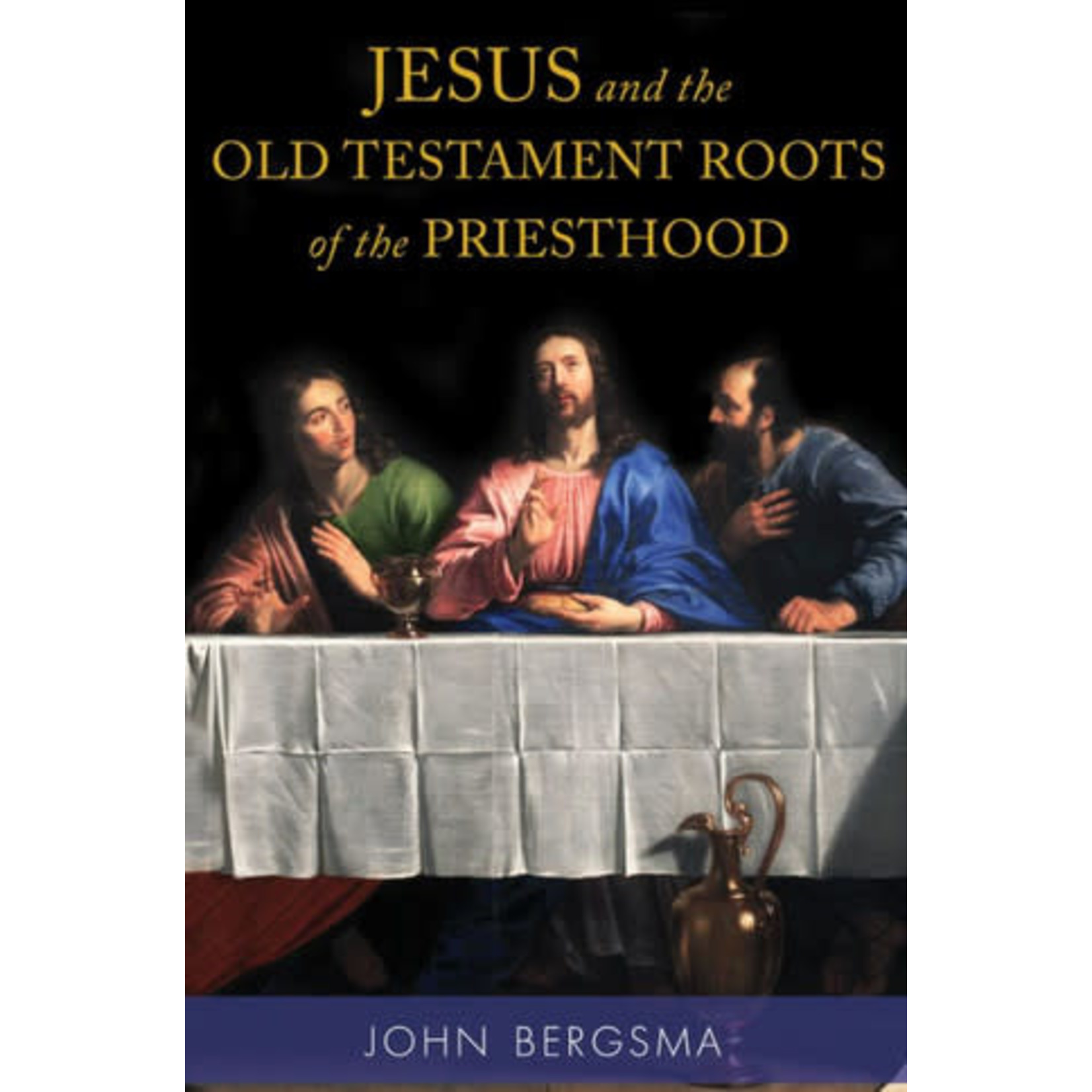 Jesus and the Old Testament Roots of the Priesthood