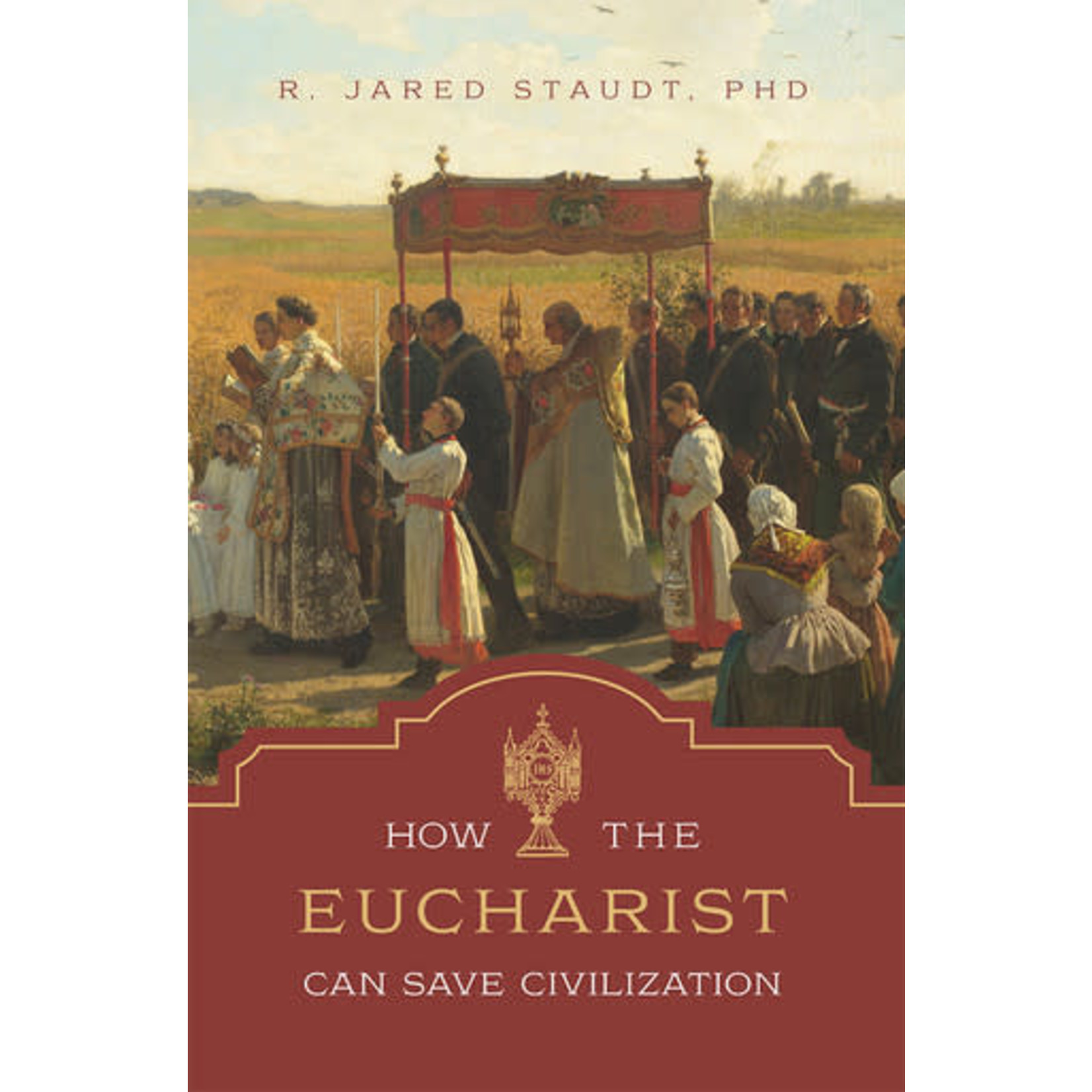 How the Eucharist Can Save Civilization