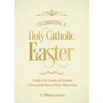 Celebrating a Holy Catholic Easter