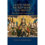 Good Music, Sacred Music, and Silence
