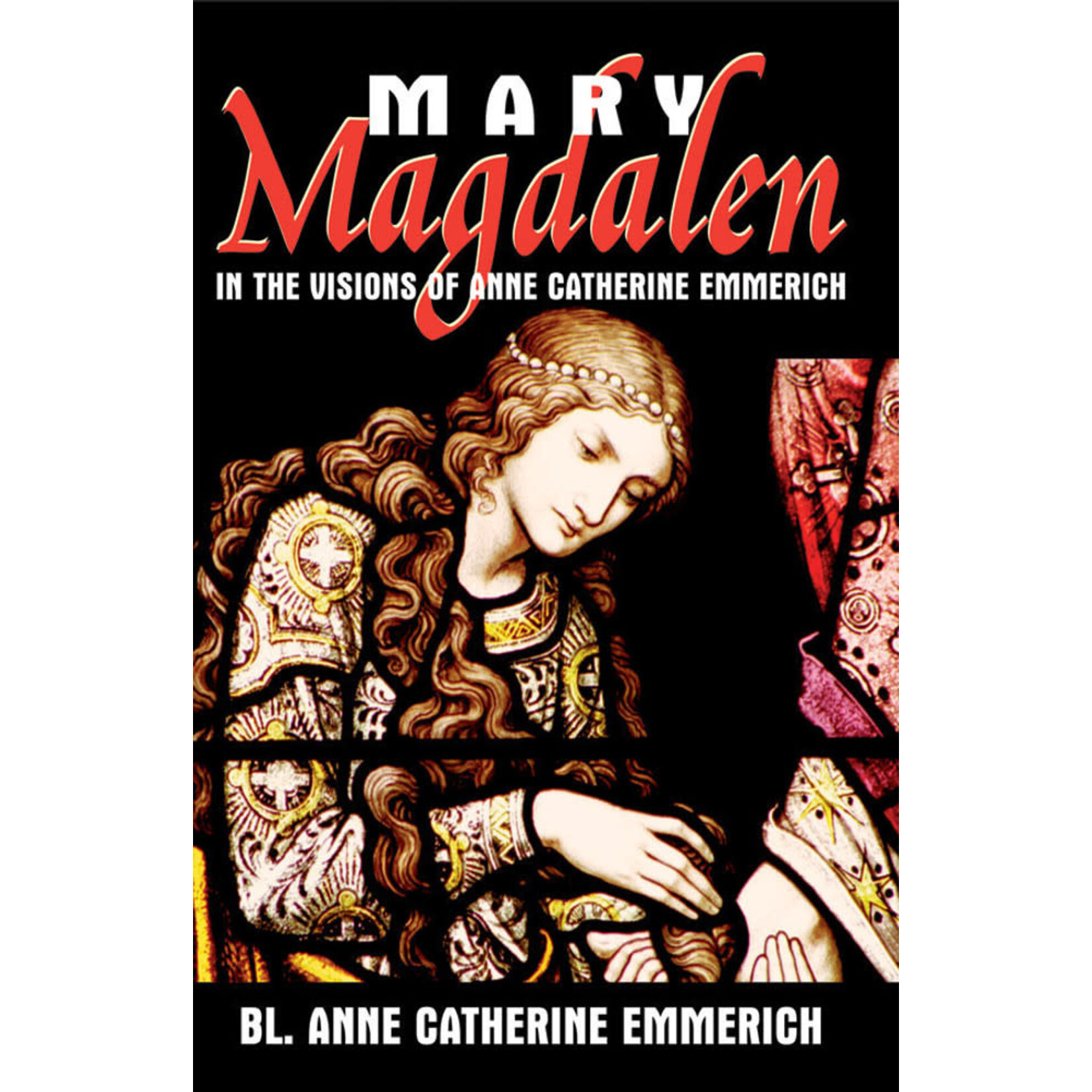 Mary Magdalen In The Visions of Anne Catherine Emmerich