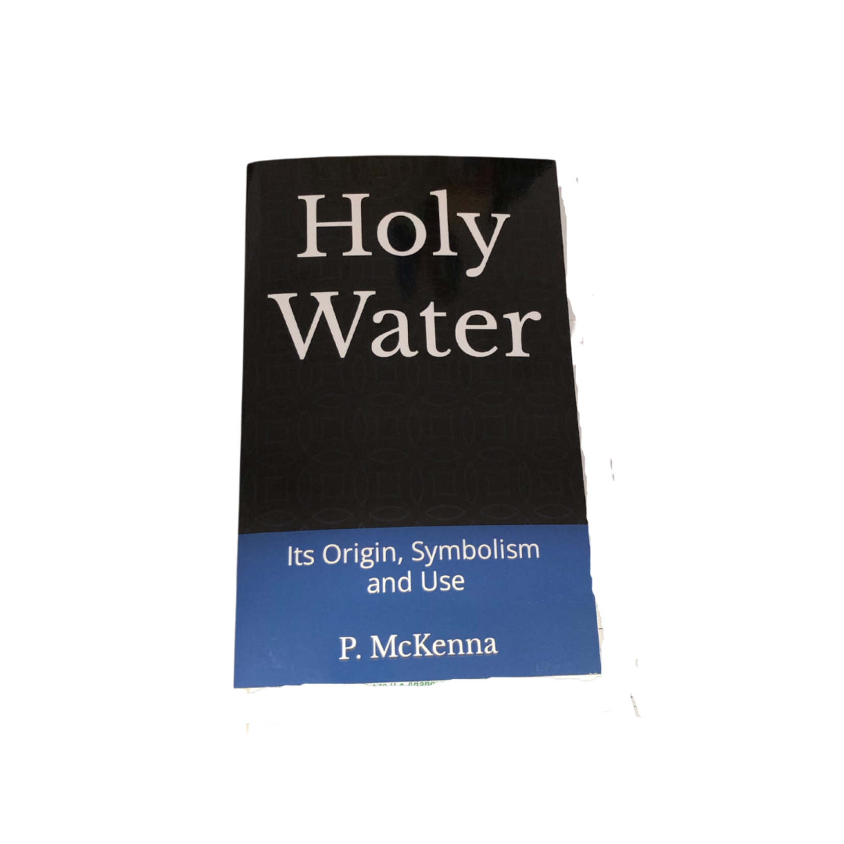 Holy Water-Its Origin, Symbolism and Use