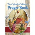 The Catholic Children's Prayer Book