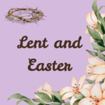 Lent & Easter