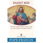 Dilexit Nos on the Human and Divine Love of the Heart of Jesus