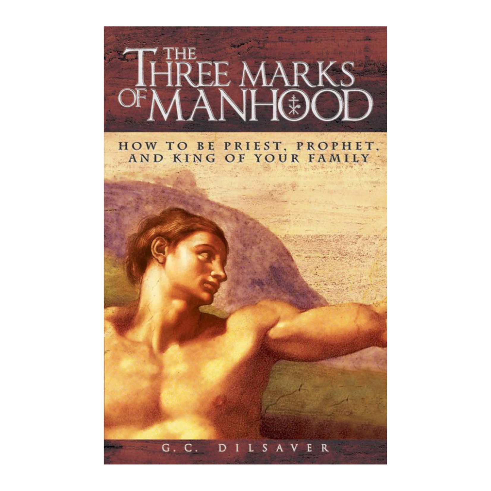 The Three Marks of Manhood