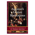 Aquinas's Lenten Meditations