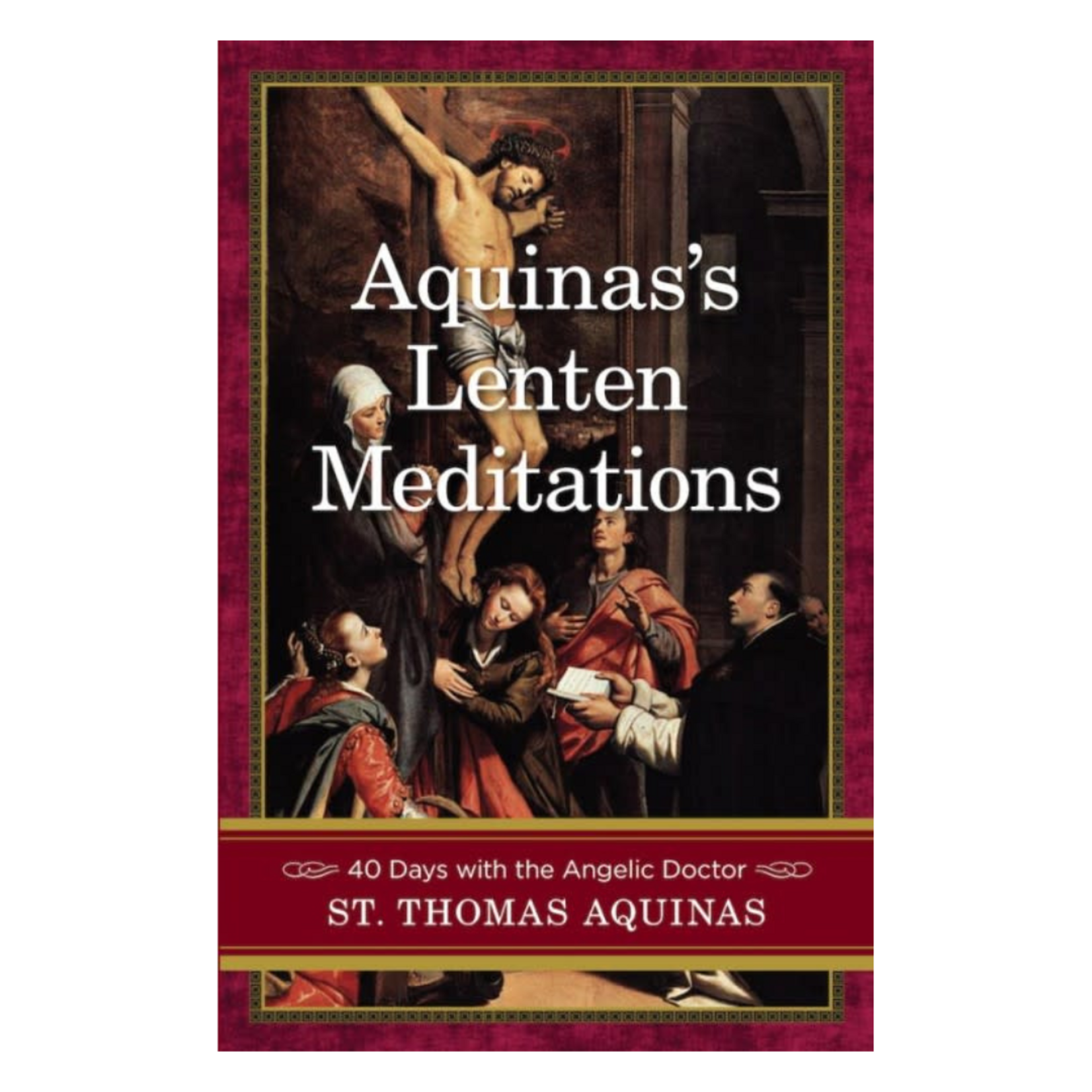 Aquinas's Lenten Meditations