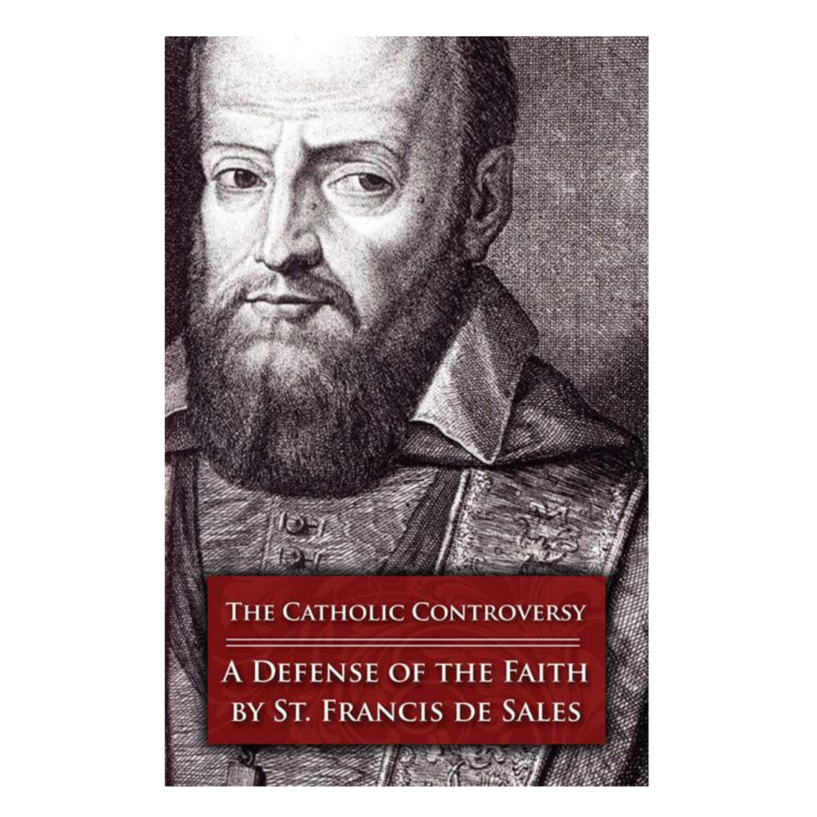 The Catholic Controversy St Francis de Sales