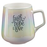 Faith Hope Love Iridescent Mug