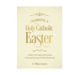 Celebrating a Holy Catholic Easter
