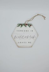 Sincere Surroundings Someone Loves Me Ornament - Wisconsin