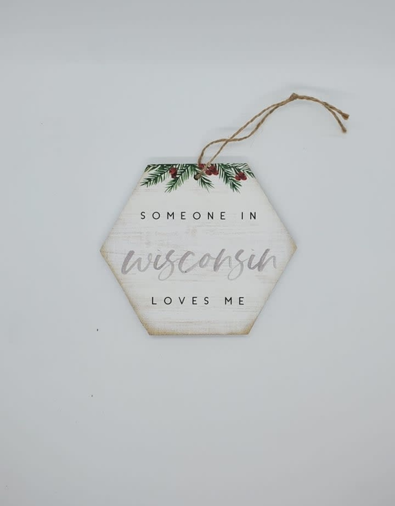 Sincere Surroundings Someone Loves Me Ornament - Wisconsin