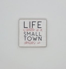 Sincere Surroundings Life Small Town PER Phillips WI Magnet