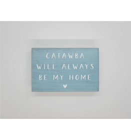Sincere Surroundings Always Be Home Sign - Catawba WI