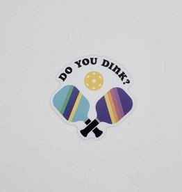 Sticker Northwest SALE Do You Dink Pickleball Paddles Sticker