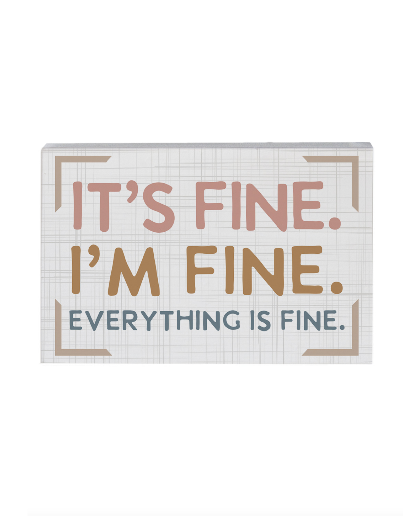 Sincere Surroundings Everything Is Fine Sign
