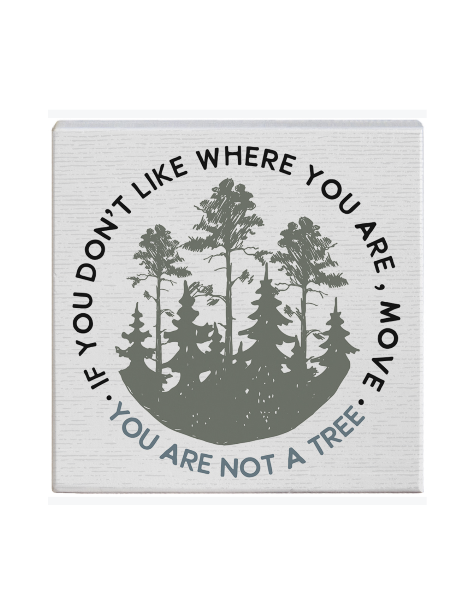Sincere Surroundings Move Not Tree Sign