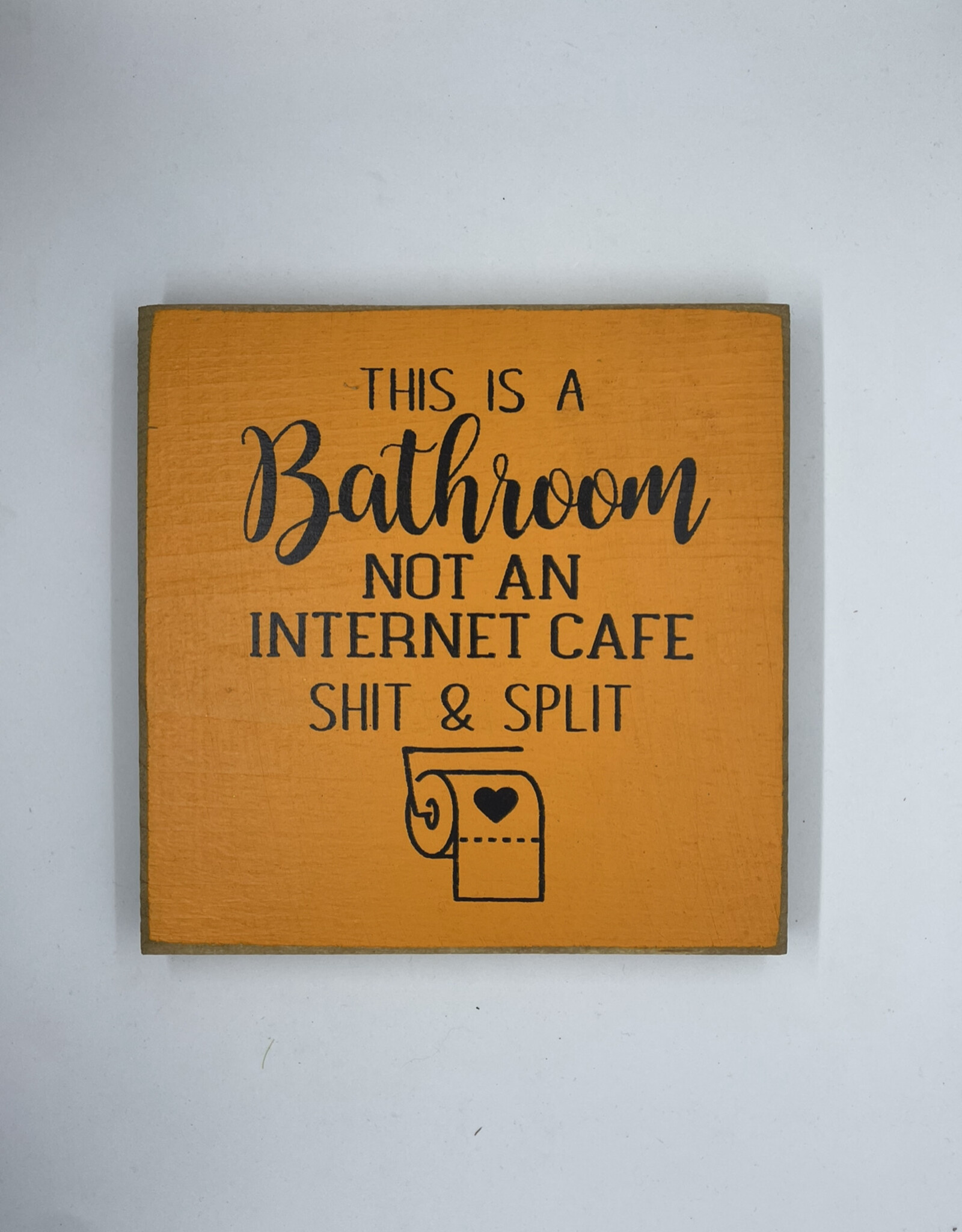 Sawdust City This Is A Bathroom Sign
