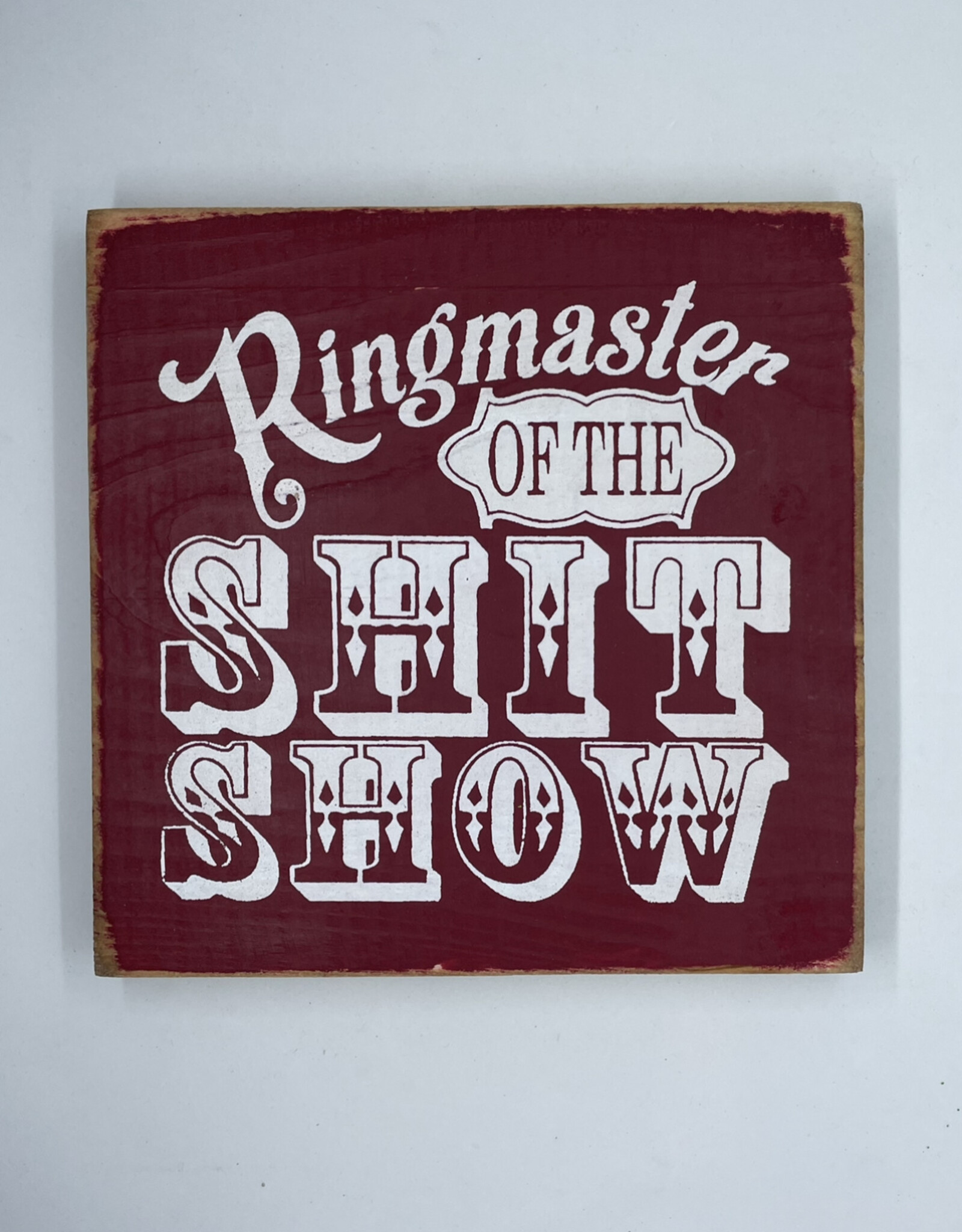 Sawdust City Ringmaster of the S*** Show Sign
