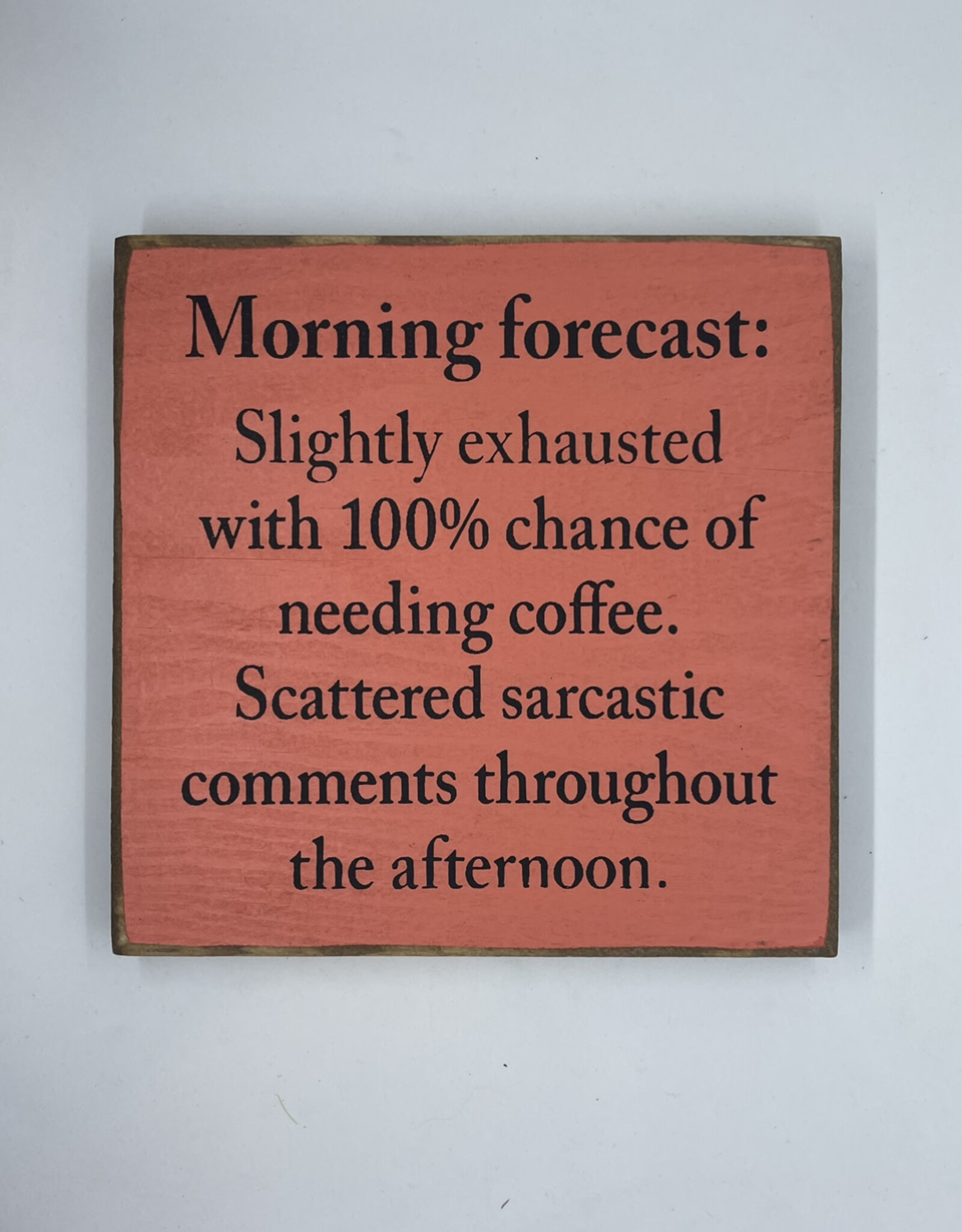 Sawdust City Morning Forecast Sign