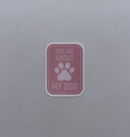 Big Moods Stickers Ask Me About my Dog Pink Sticker