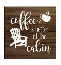 Sawdust City SALE Coffee Is Better at the Cabin Sign