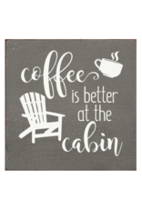 Sawdust City SALE Coffee Is Better at the Cabin Sign