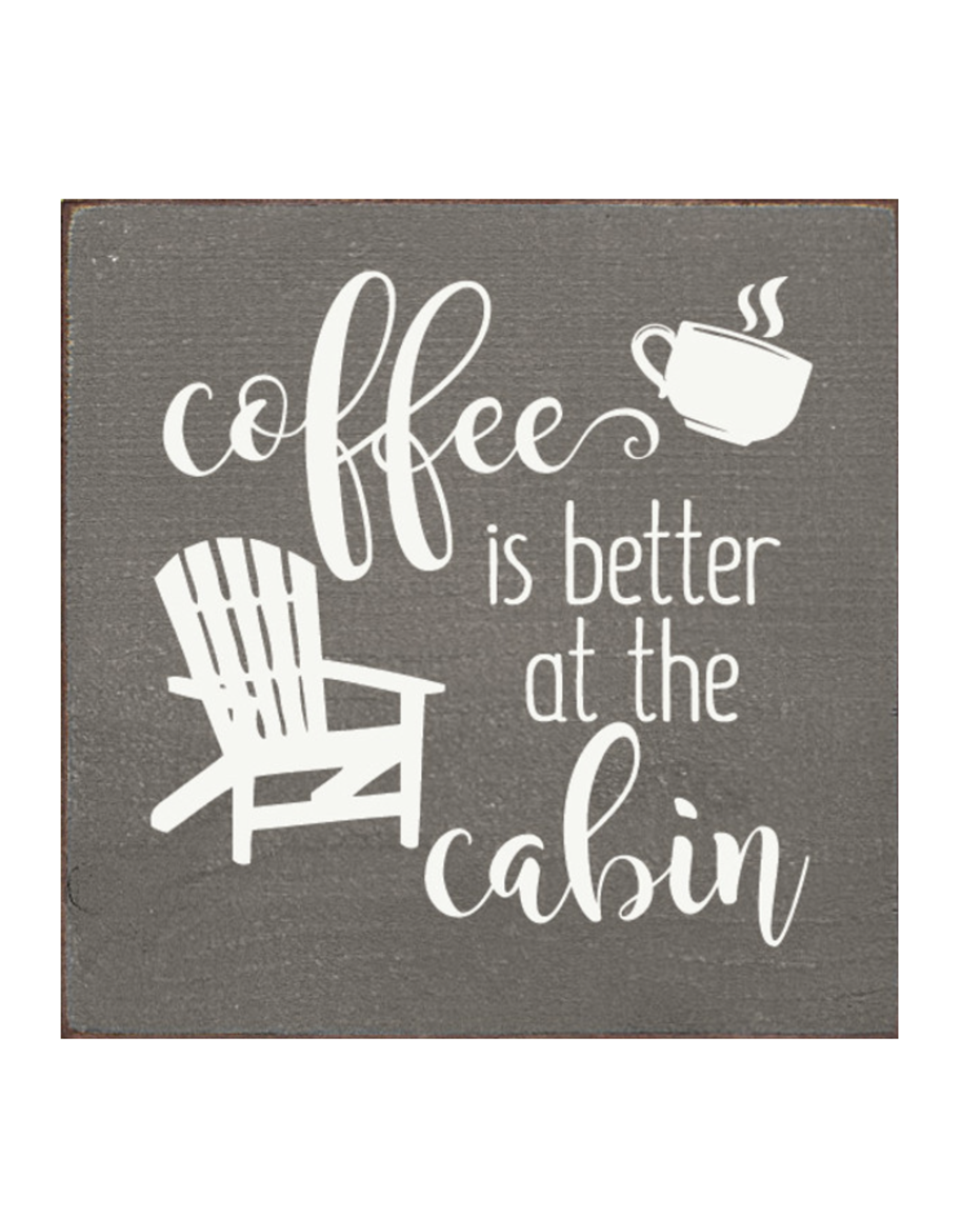 Sawdust City SALE Coffee Is Better at the Cabin Sign