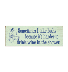 Sawdust City Hard to Drink Wine in the Shower Sign