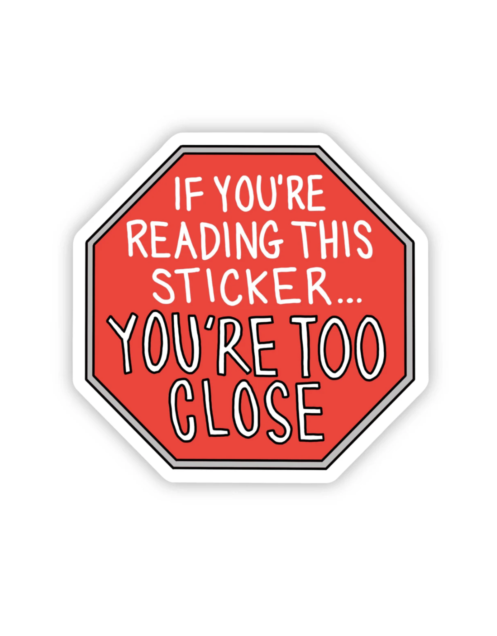 Big Moods Stickers If You're Reading This Sticker You're Too Close