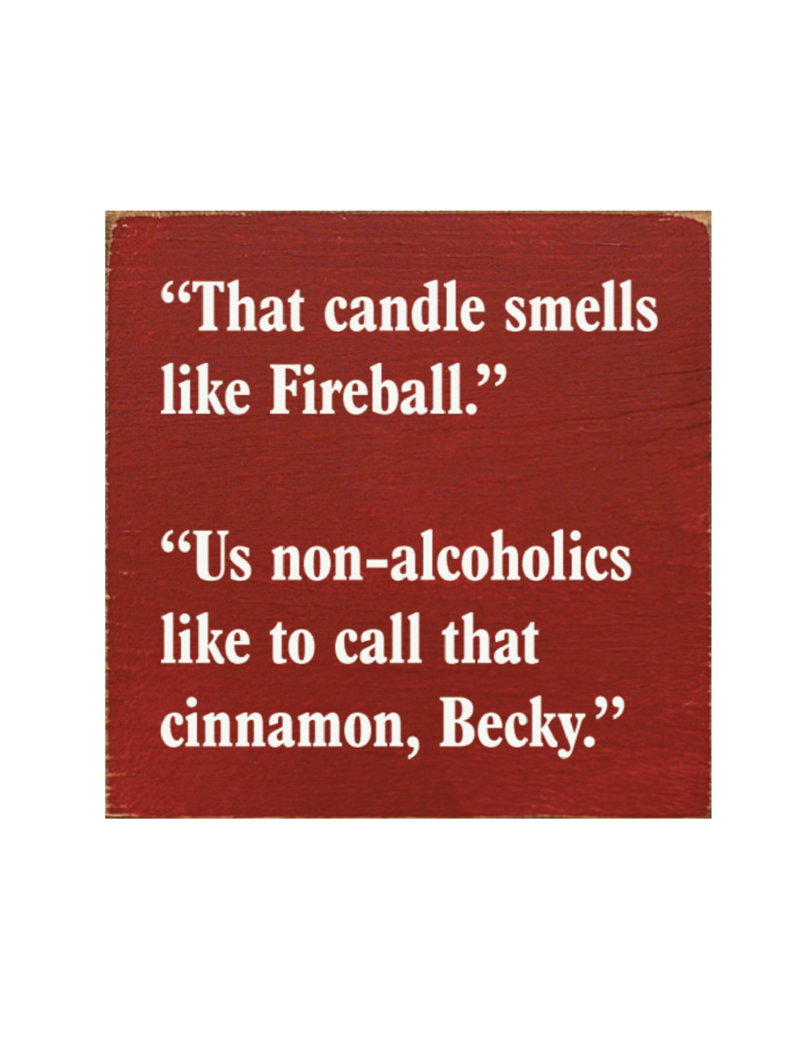 Sawdust City Candle Smells Like Fireball Sign
