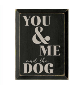 Sawdust City You & Me and the Dogs Sign