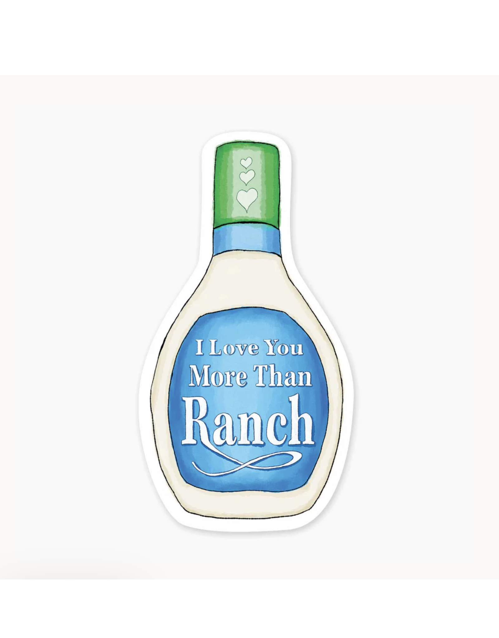 Nice Enough I Love You More Than Ranch Sticker