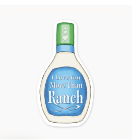 Nice Enough I Love You More Than Ranch Sticker